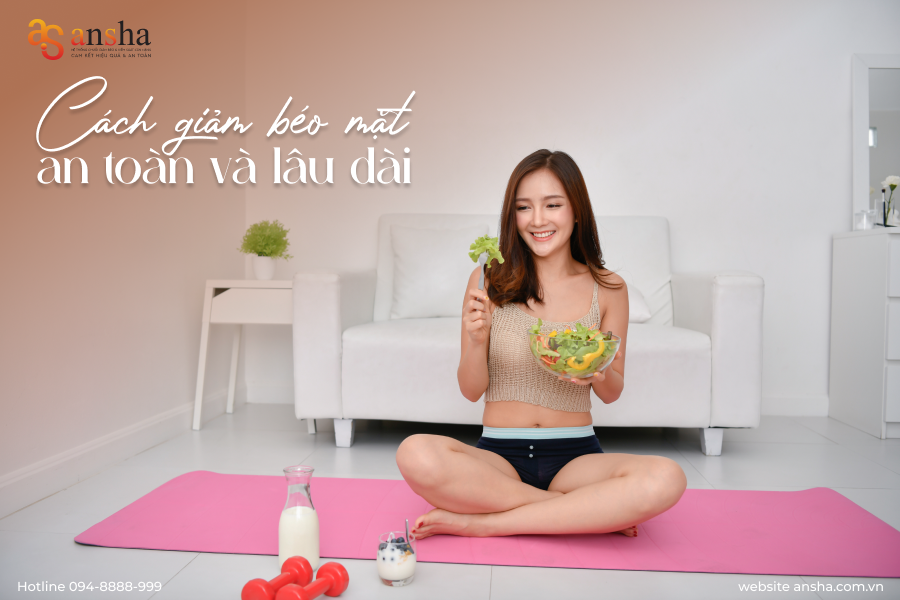 Cách Giảm Béo Mặt Hiệu Quả Cho Khuôn Mặt Thon Gọn