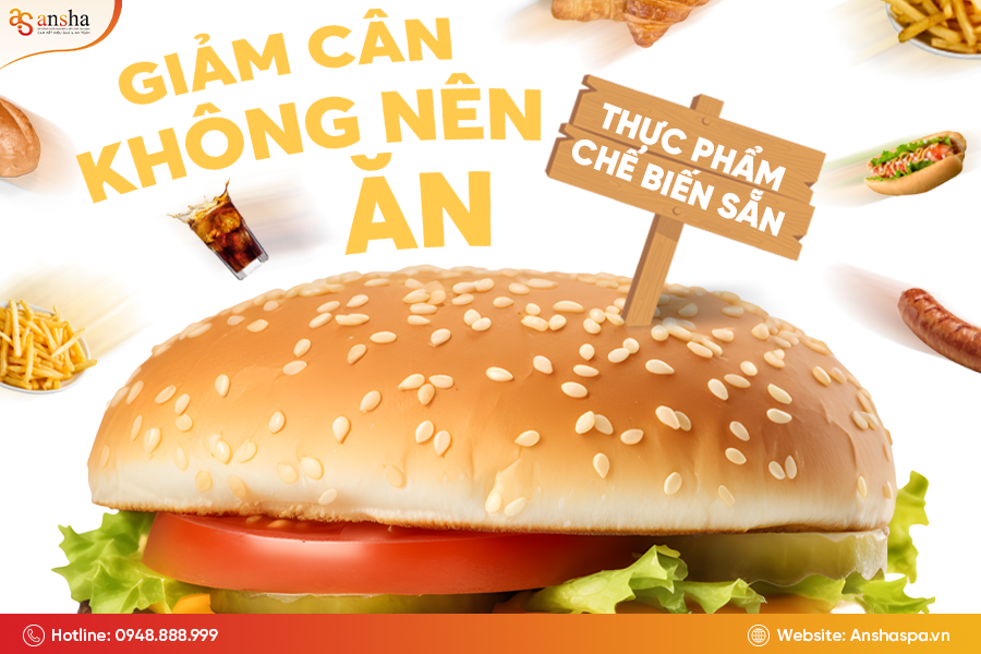 Tại sao giảm cân không nên ăn thực phẩm chế biến sẵn?