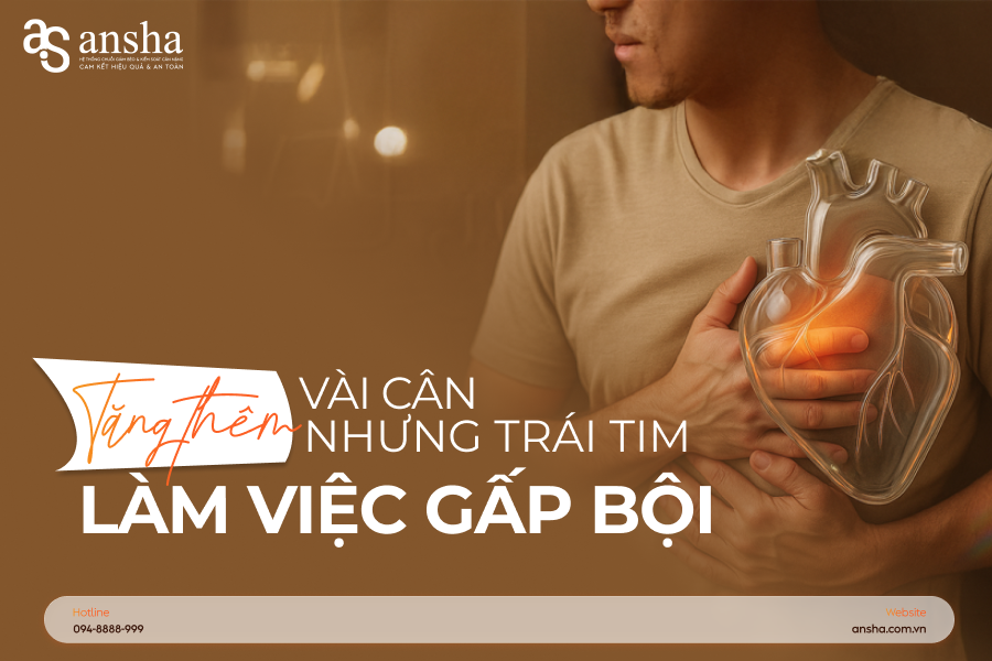 Tăng cân nhưng trái tim làm việc gấp bội